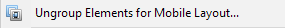 7. Ungroup Elements for Mobile Layout...