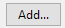 3. Add... button