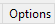 13. Options tab