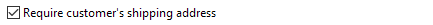 4. Require customer's shipping address