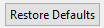 2. Restore Defaults button