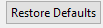 4. Restore Defaults button