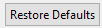 12. Restore Defaults button