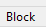 4. Block tab